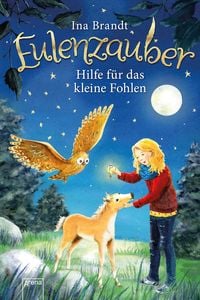 Produktbild: Hilfe f&uuml;r das kleine Fohlen / Eulenzauber Bd. 6