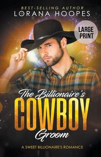 Produktbild: The Billionaire's Cowboy Groom (Large Print Edition)