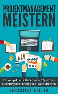 Produktbild: Projektmanagement meistern - Ein kompakter Leitfaden