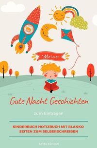Produktbild: Meine Gute Nacht Geschichten zum Eintragen Kinderbuch Notizbuch mit blanko Seiten zum Selberschreiben