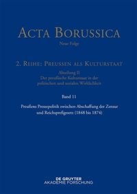 Produktbild: Preu&szlig;ens Pressepolitik zwischen Abschaffung der Zensur und Reichspre&szlig;gesetz (1848 bis 1874)