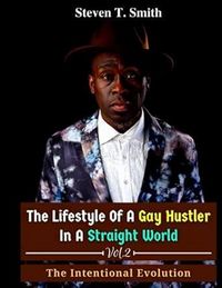 Produktbild: The Lifestyle of a Gay Hustler in a Straight World Vol. 2 (Vol. 2: The Intentional Evolution, #2)
