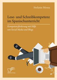 Produktbild: Lese- und Schreibkompetenz im Spanischunterricht: Kompetenzf&ouml;rderung mit Hilfe von Social Media und Blogs