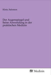 Produktbild: Der Augenspiegel und Seine Anwendung in der praktischen Medizin
