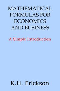 Produktbild: Mathematical Formulas for Economics and Business: A Simple Introduction (Simple Introductions, #10)