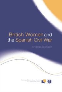 Produktbild: Jackson, A: British Women and the Spanish Civil War