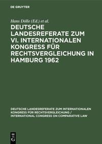 Produktbild: Deutsche Landesreferate zum VI. Internationalen Kongre&szlig; f&uuml;r Rechtsvergleichung in Hamburg 1962
