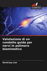 Produktbild: Valutazione di un condotto guida per nervi in polimero biomimetico