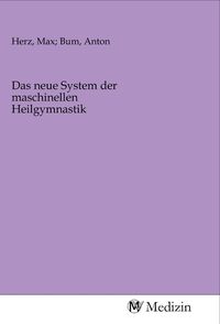 Produktbild: Das neue System der maschinellen Heilgymnastik