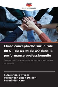 Produktbild: &Eacute;tude conceptuelle sur le r&ocirc;le du QI, du QE et du QQ dans la performance professionnelle