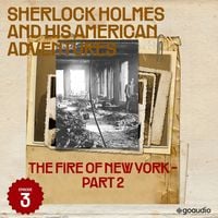 Produktbild: The Fire of New York - Part 2 (Sherlock Holmes and His American Adventures, Episode 3)