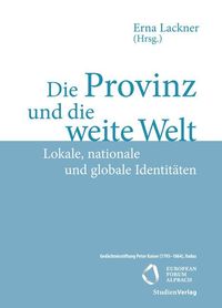 Bild vom Artikel Die Provinz und die weite Welt vom Autor Erna Lackner