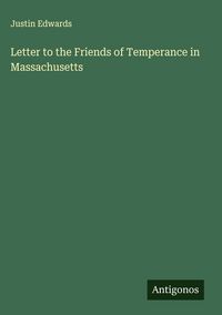 Produktbild: Letter to the Friends of Temperance in Massachusetts