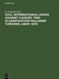 Produktbild: UICC, International Union against Cancer. TNM-Klassifikation maligner Tumoren, Genf, 1978