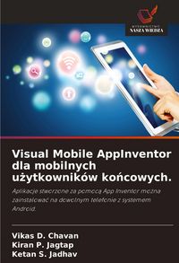 Produktbild: Visual Mobile AppInventor dla mobilnych u&iquest;ytkownik&oacute;w ko&iquest;cowych.