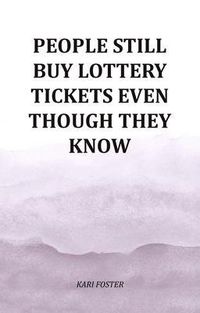 Produktbild: People Still Buy Lottery Tickets Even Though They Know