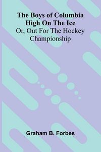 Produktbild: The boys of Columbia High on the ice