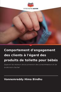 Produktbild: Comportement d'engagement des clients &agrave; l'&eacute;gard des produits de toilette pour b&eacute;b&eacute;s
