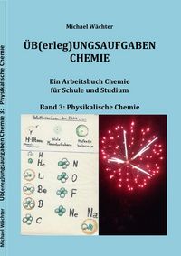 Produktbild: &Uuml;b(erleg)ungsaufgaben Chemie / &Uuml;bungsaufgaben Chemie - Physikalische Chemie