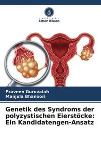 Produktbild: Genetik des Syndroms der polyzystischen Eierst&ouml;cke: Ein Kandidatengen-Ansatz