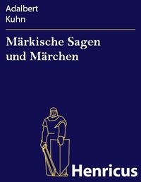 Produktbild: M&auml;rkische Sagen und M&auml;rchen