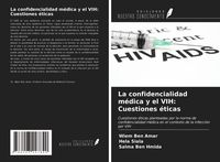 Produktbild: La confidencialidad m&eacute;dica y el VIH: Cuestiones &eacute;ticas