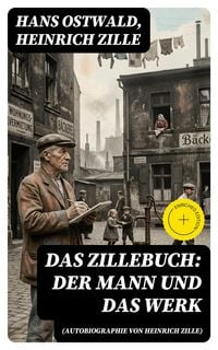 Produktbild: Das Zillebuch: Der Mann und das Werk (Autobiographie von Heinrich Zille)