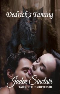 Produktbild: Dedrick's Taming (Tales of the Shifter, #3)