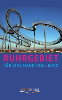 Bild vom Artikel Ruhrgebiet für eine Hand voll Euro vom Autor Karsten-Thilo Raab