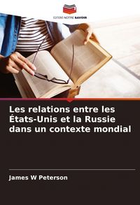 Produktbild: Les relations entre les &Eacute;tats-Unis et la Russie dans un contexte mondial