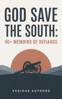 Produktbild: God Save the South: 40+ Memoirs of Defiance