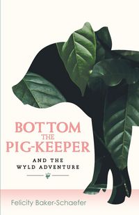 Produktbild: Bottom the Pig-Keeper and the Wyld Adventure