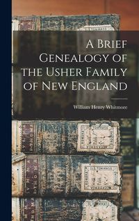Produktbild: A Brief Genealogy of the Usher Family of New England