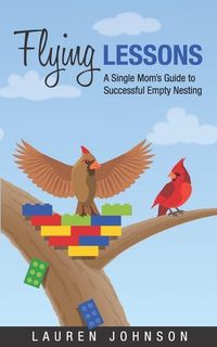 Produktbild: Flying Lessons: A Single Mom's Guide to Successful Empty Nesting