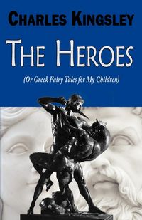 Produktbild: The Heroes (or Greek Fairy Tales for My Children)