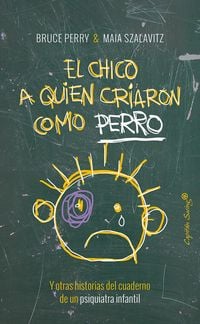Produktbild: El chico a quien criaron como perro