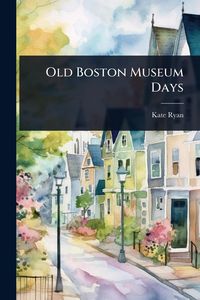 Produktbild: Old Boston Museum Days