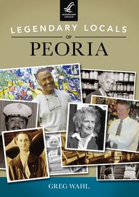 Produktbild: Legendary Locals of Peoria