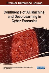 Produktbild: Confluence of AI, Machine, and Deep Learning in Cyber Forensics