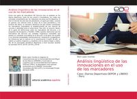 Produktbild: An&aacute;lisis ling&uuml;&iacute;stico de las innovaciones en el uso de los marcadores