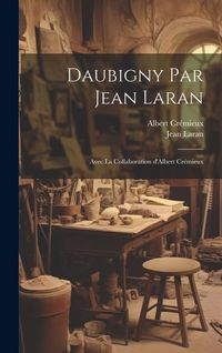 Produktbild: Daubigny par Jean Laran; avec la collaboration d'Albert Cr&eacute;mieux