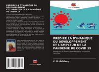 Produktbild: PR&Eacute;DIRE LA DYNAMIQUE DU D&Eacute;VELOPPEMENT ET L'AMPLEUR DE LA PAND&Eacute;MIE DE COVID 19