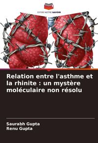 Produktbild: Relation entre l'asthme et la rhinite : un myst&egrave;re mol&eacute;culaire non r&eacute;solu