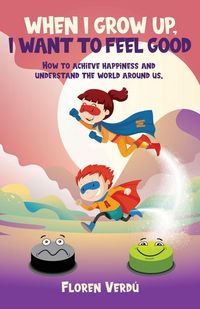 Produktbild: When I Grow Up, I Want To Feel Good