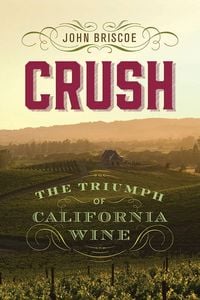 Produktbild: Crush: The Triumph of California Wine