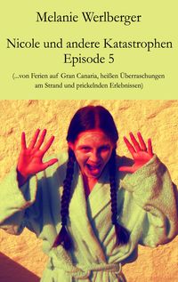 Produktbild: Nicole und andere Katastrophen - Episode 5