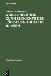 Produktbild: Quellenedition zur Geschichte des j&uuml;dischen Theaters in Wien