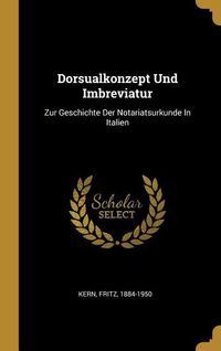 Produktbild: Dorsualkonzept Und Imbreviatur: Zur Geschichte Der Notariatsurkunde in Italien