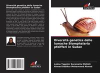 Produktbild: Diversit&agrave; genetica delle lumache Biomphalaria pfeifferi in Sudan