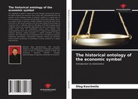 Produktbild: The historical ontology of the economic symbol